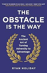 The Obstacle Is the Way by Ryan Holiday