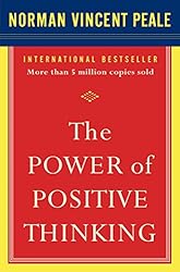 The Power of Positive Thinking by Dr. Norman Vincent Peale