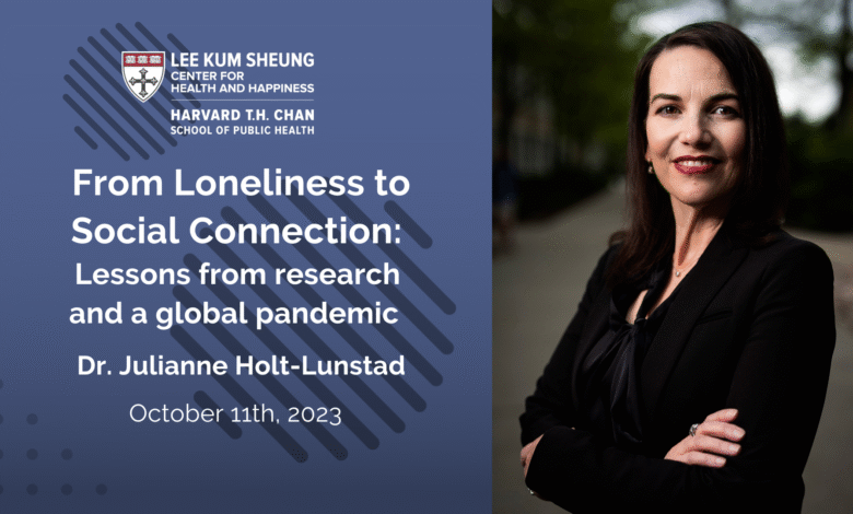 From Loneliness to Social Connection: Lessons from research and a global pandemic