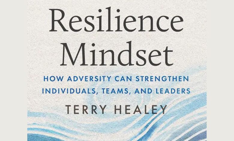 Terry Healey to Discuss his book “The Resilience Mindset” – The Source Terry Healey to Discuss his book “The Resilience Mindset” – The Source